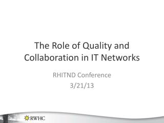 The Role of Quality and Collaboration in IT Networks