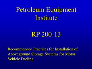 Petroleum Equipment Institute RP 200-13
