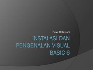 Instalasi dan pengenalan visual basic 6