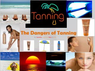 The Dangers of Tanning