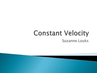 Constant Velocity