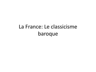 La France: Le classicisme baroque