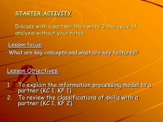 STARTER ACTIVITY Discuss with a partner then write 3 the cycle of analysis without your notes.