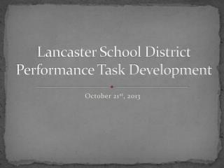 Lancaster School District Performance Task Development