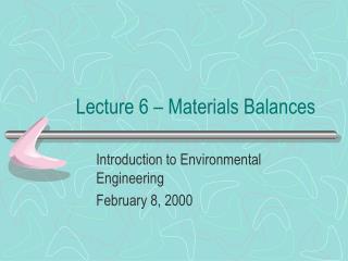 Lecture 6 – Materials Balances