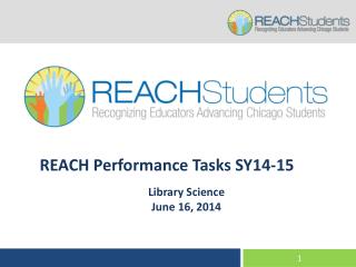 REACH Performance Tasks SY14-15 Library Science June 16, 2014