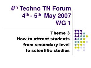 4 th Techno TN Forum 4 th - 5 th May 2007 WG 1