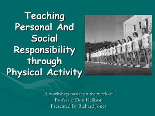 Teaching Personal And Social Responsibility through Physical Activity
