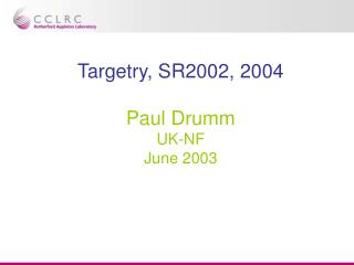 Targetry, SR2002, 2004 Paul Drumm UK-NF June 2003