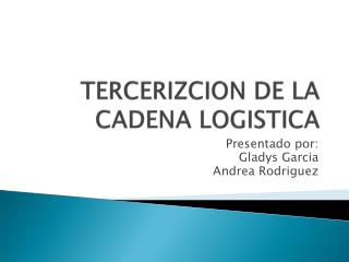 TERCERIZCION DE LA CADENA LOGISTICA