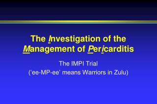 The I nvestigation of the M anagement of P er i carditis