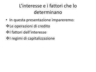 L’interesse e i fattori che lo determinano