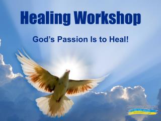 God’s Passion Is to Heal!