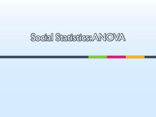 Social Statistics: ANOVA