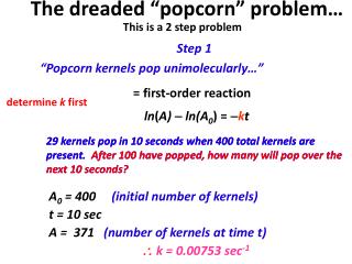 The dreaded “popcorn” problem … This is a 2 step problem