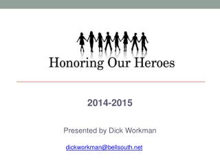 2014-2015 Presented by Dick Workman dickworkman@bellsouth