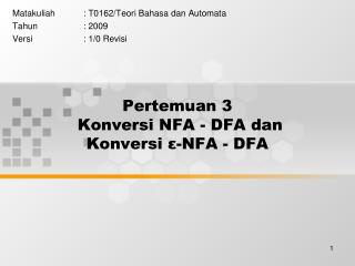 Pertemuan 3 Konversi NFA - DFA dan Konversi ε -NFA - DFA