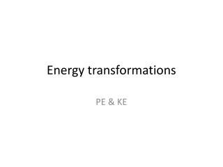 Energy transformations