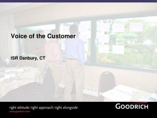 Voice of the Customer ISR Danbury, CT