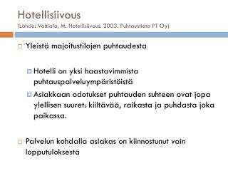 Hotellisiivous (Lähde: Valtiala , M. Hotellisiivous. 2003. Puhtaustieto PT Oy)
