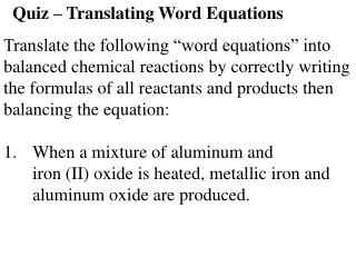 Quiz – Translating Word Equations Translate the following “word equations” into