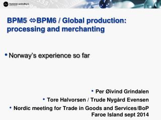 BPM5 BPM6 / Global production: processing and merchanting