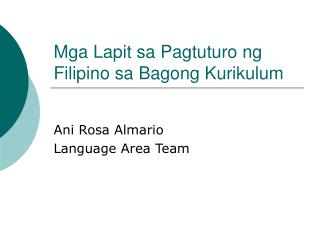 Mga Lapit sa Pagtuturo ng Filipino sa Bagong Kurikulum