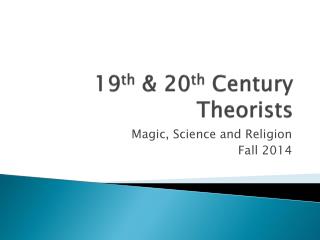 19 th &amp; 20 th Century Theorists