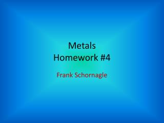 Metals Homework #4
