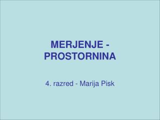 MERJENJE - PROSTORNINA