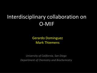 Interdisciplinary collaboration on O-MIF