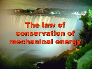 The law of conservation of mechanical energy