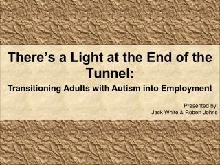 There’s a Light at the End of the Tunnel: