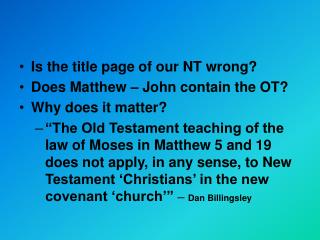 Is the title page of our NT wrong? Does Matthew – John contain the OT? Why does it matter?