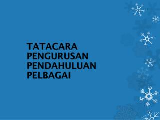 TATACARA PENGURUSAN PENDAHULUAN PELBAGAI