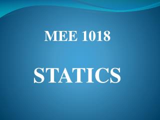 MEE 1018 STATICS