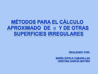 MÉTODOS PARA EL CÁLCULO APROXIMADO DE Y DE OTRAS SUPERFICIES IRREGULARES