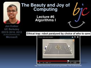 The Beauty and Joy of Computing Lecture #6 Algorithms I