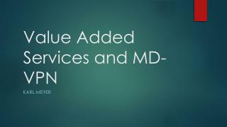 Value Added Services and MD-VPN