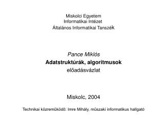 Miskolci Egyetem Informatikai Intézet Általános Informatikai Tanszé k Pance Miklós