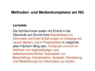 Methoden- und Medienkompetenz am NG