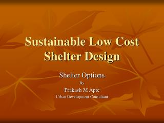 Sustainable Low Cost Shelter Design