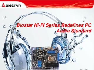 Biostar HI-FI Series Redefines PC Audio Standard