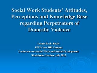 Letnie Rock, Ph.D. UWI Cave Hill Campus Conference on Social Work and Social Development