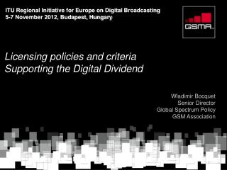 ITU Regional Initiative for Europe on Digital Broadcasting 5-7 November 2012, Budapest, Hungary