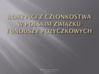 Korzyści z członkostwa w Polskim Związku Funduszy Pożyczkowych