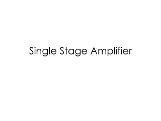 Single Stage Amplifier