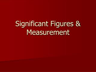 Significant Figures &amp; Measurement