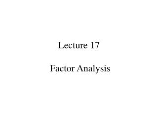 Lecture 17 Factor Analysis