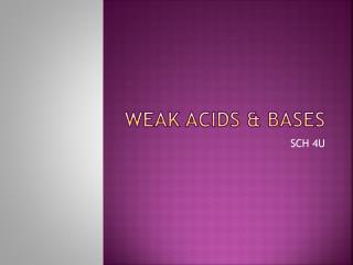 Weak acids &amp; Bases